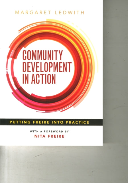 Community Development in Action: Putting Freire into Practice