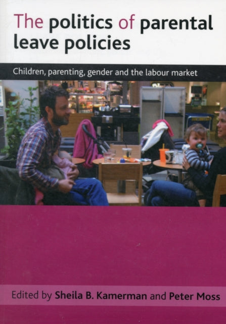 The politics of parental leave policies: