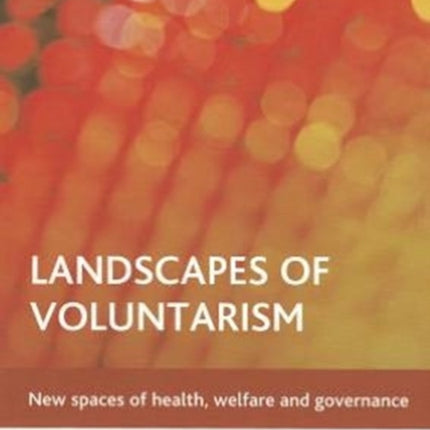 Landscapes of voluntarism: New spaces of health,