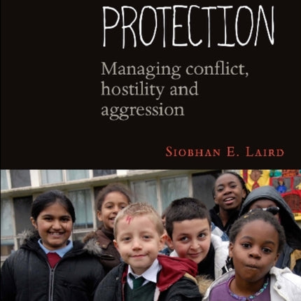 Child Protection: Managing Conflict, Hostility and Aggression