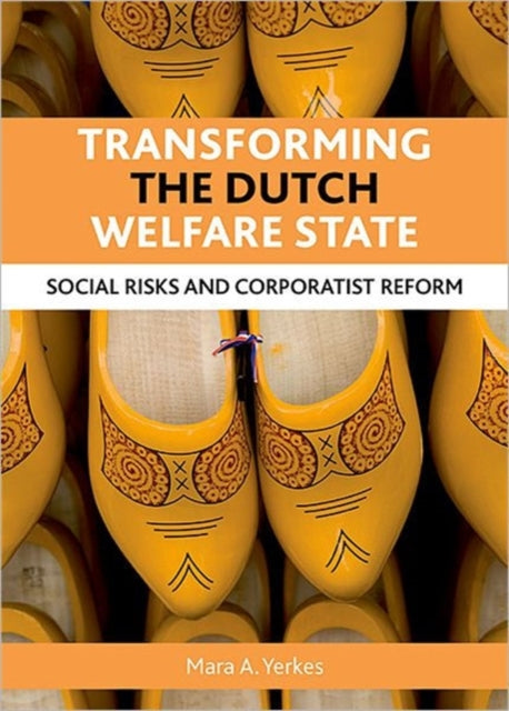 Transforming the Dutch welfare state: Social
