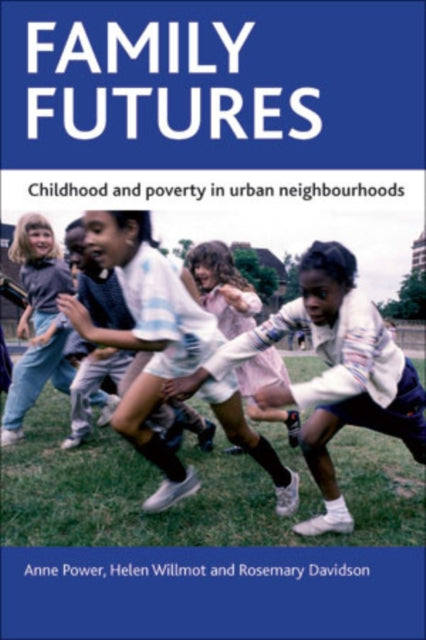 Family futures: Childhood and poverty in urban