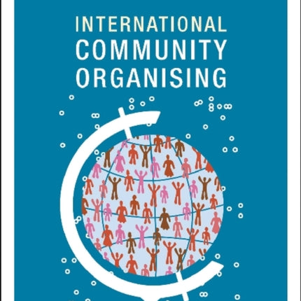 International Community Organising: Taking Power, Making Change