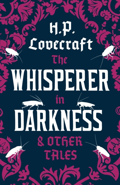 The Whisperer in Darkness and Other Tales: Annotated Edition