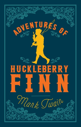 Adventures of Huckleberry Finn: Annotated Edition (Alma Classics Evergreens)