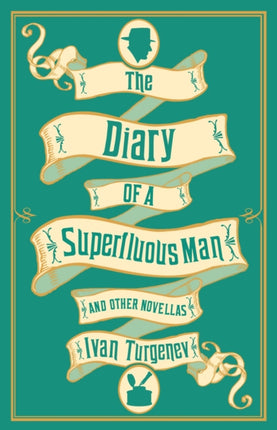 The Diary of a Superfluous Man and Other Novellas: New Translation: Newly Translated and Annotated – Also includes ‘Asya’ and ‘First Love’