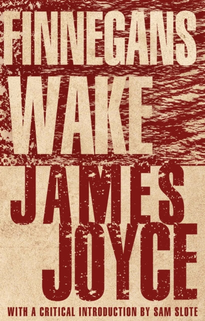 Finnegans Wake: With an introduction by Dr Sam Slote of Trinity College Dublin