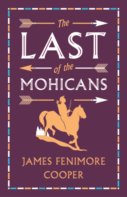 The Last of the Mohicans: Annotated Edition (Alma Classics Evergreens)