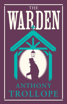 The Warden: Annotated Edition (Alma Classics Evergreens)