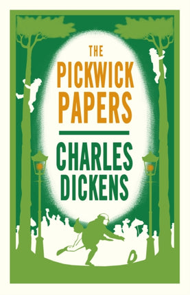 The Pickwick Papers: Annotated Edition (Alma Classics Evergreens)