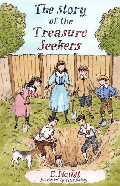 The Story of the Treasure Seekers: Illustrated by Peter Bailey