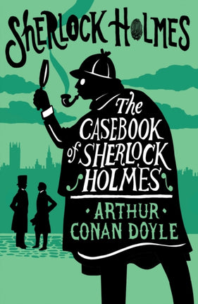 The Casebook of Sherlock Holmes: Annotated Edition