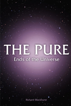 THE PURE - Ends of the Universe