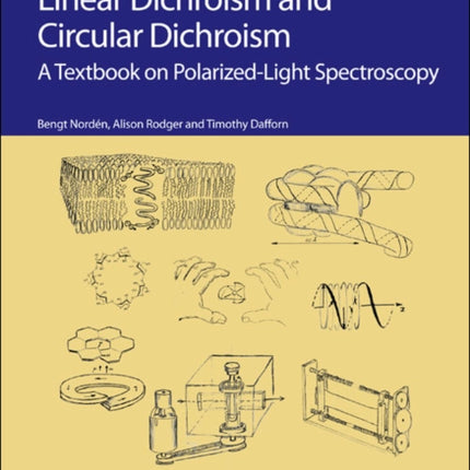 Linear Dichroism and Circular Dichroism: A Textbook on Polarized-Light Spectroscopy