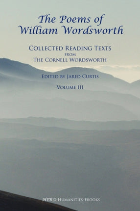 The Poems of William Wordsworth: Collected Reading Texts from the Cornell Wordsworth: v. 3
