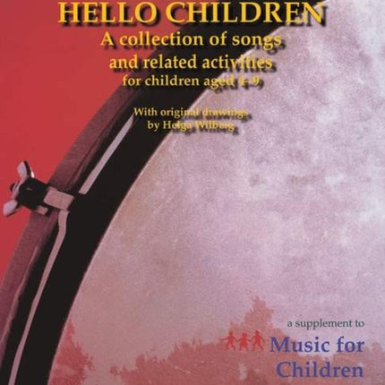 Hello Children A Collection of Songs and Related Activities for Children Aged 49 Music for Children