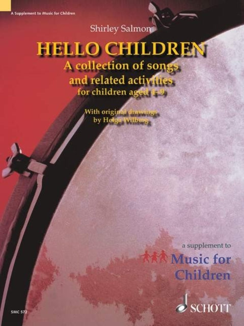 Hello Children A Collection of Songs and Related Activities for Children Aged 49 Music for Children