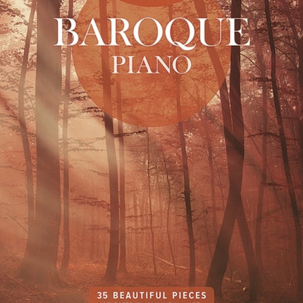 Relax with Baroque Piano: 35 Beautiful Pieces