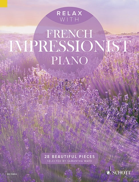 Relax with French Impressionist Piano 28 Beautiful Pieces