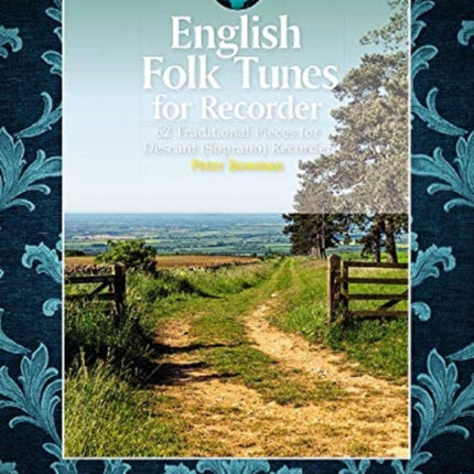 English Folk Tunes for Recorder: 62 Traditional Pieces for Descant (Soprano) Recorder