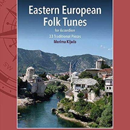 Eastern European Folk Tunes: 33 Traditional Pieces for Accordion