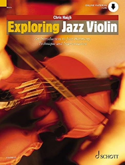 Exploring Jazz Violin: An Introduction to Jazz Harmony, Technique and Improvisation