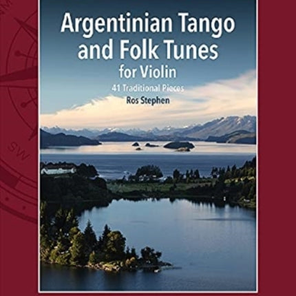 Argentinian Tango and Folk Tunes for Violin: 41 Traditional Pieces