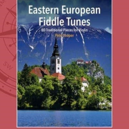 Eastern European Fiddle Tunes 80 Traditional Pieces for Violin Book with Online Material 80 Tunes for Folk Violin from Poland Ukraine Klezmer Tradition Hungary Romania and the Balkans