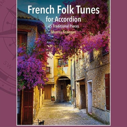 French Folk Tunes for Accordion: 45 Traditional Pieces