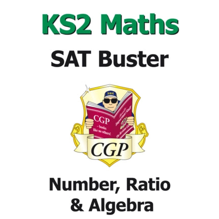 KS2 Maths SAT Buster: Number, Ratio & Algebra -