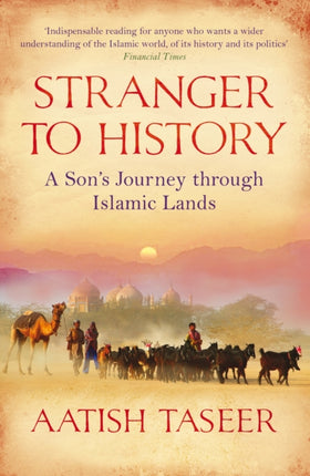 Stranger to History: A Son's Journey through Islamic Lands