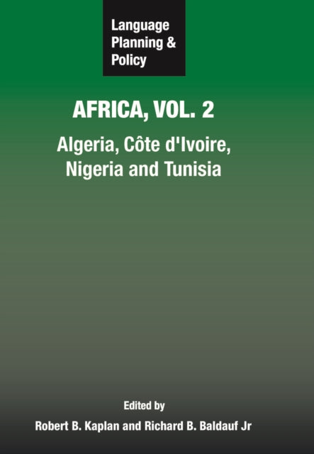 Language Planning and Policy in Africa, Vol. 2: Algeria, Côte d'Ivoire, Nigeria and Tunisia