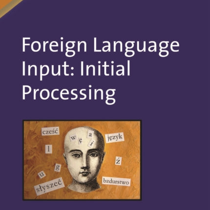 Foreign Language Input: Initial Processing