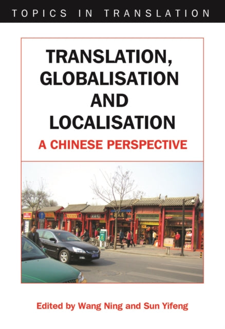 Translation, Globalisation and Localisation: A Chinese Perspective