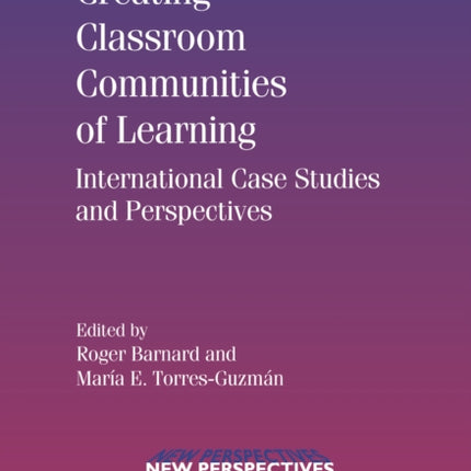 Creating Classroom Communities of Learning: International Case Studies and Perspectives