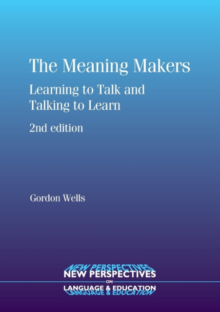 The Meaning Makers: Learning to Talk and Talking