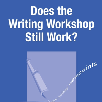 Does the Writing Workshop Still Work?