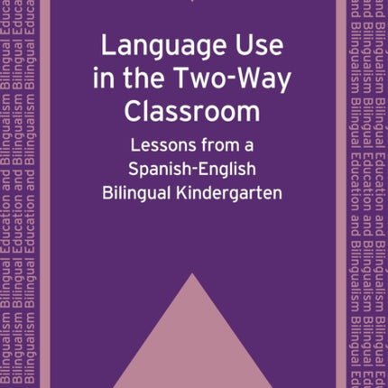 Language Use in the Two-Way Classroom: Lessons