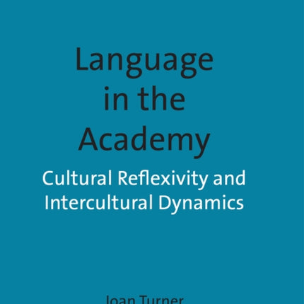 Language in the Academy: Cultural Reflexivity and Intercultural Dynamics