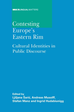 Contesting Europe's Eastern Rim: Cultural Identities in Public Discourse