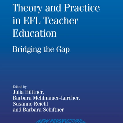 Theory and Practice in EFL Teacher Education: Bridging the Gap