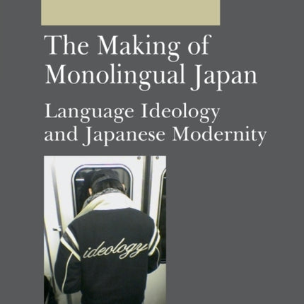 The Making of Monolingual Japan: Language
