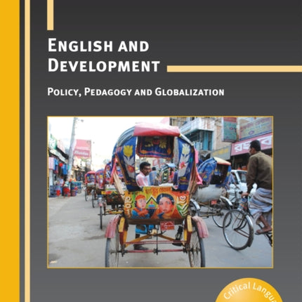 English and Development: Policy, Pedagogy and Globalization