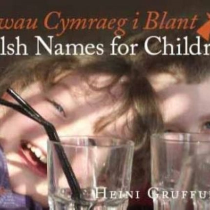 Enwau Cymraeg i Blant/Welsh Names for Children