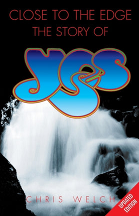 Close to the Edge: The Story of  Yes