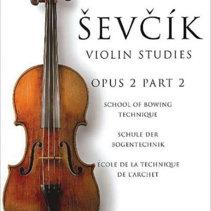 School Of Bowing Technique Opus 2 Part 2: The Original Sevcik Violin Studies