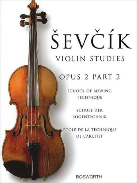 School Of Bowing Technique Opus 2 Part 2: The Original Sevcik Violin Studies