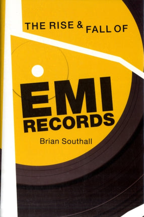 The Rise and Fall of EMI Records
