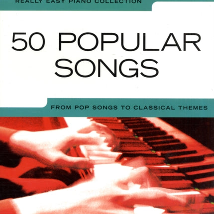 Really Easy Piano: 50 Popular Songs