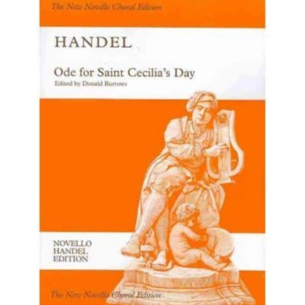 Ode for Saint Cecilias Day Hwv 76 St or Sat Soloists SATB Chorus and Orchestra the New Novello Choral Edition Novello Handel Edition